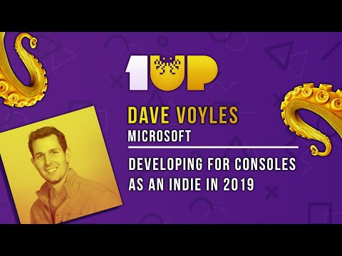 1UP Conference 2019 - Dave Voyles - Developing For Consoles As An Indie In 2019