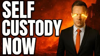 WHY BITCOIN SELF-CUSTODY MATTERS NOW!!!