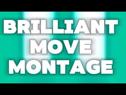 BRILLIANT MOVE MONTAGE