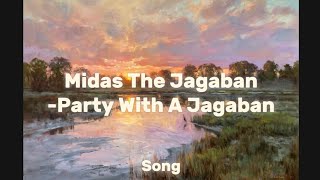 Midas The Jagaban-Party With A Jagaban (Video Lyrics) | @SunLoverEver.Flower |