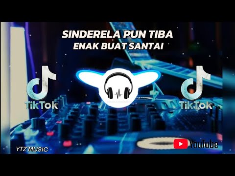 DJ || SINDERELA PUN TIBA || MUSIC ENAK BUAT SANTAI ||