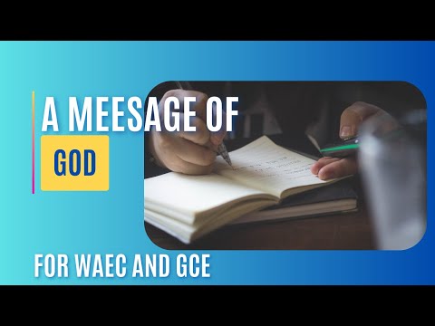 CHRISTIAN RELIGIOUS STUDIES- WAEC, GCE AND JAMB - THE MESSAGE OF GOD