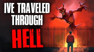 "I've Traveled Through Hell. It’s Not What You Think" Creepypasta