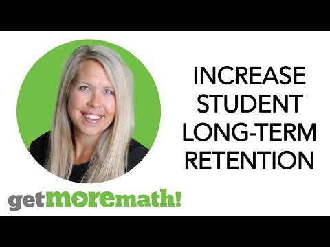 Get More Math! Increasing Students Long Term Retention