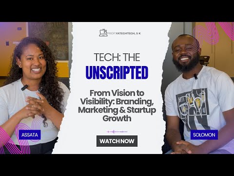 From Vision to Visibility: Branding, Marketing & Startup Growth | Tech: The UNSCRIPTED w/ Assata 
