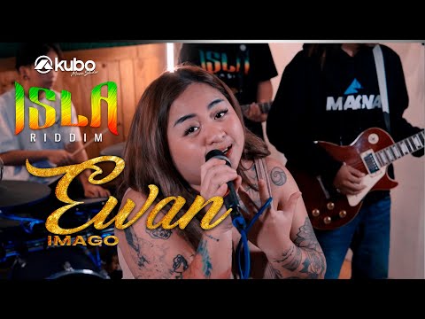 Ewan - APO Hiking Society  (Imago) | Isla Riddim Reggae Rendition