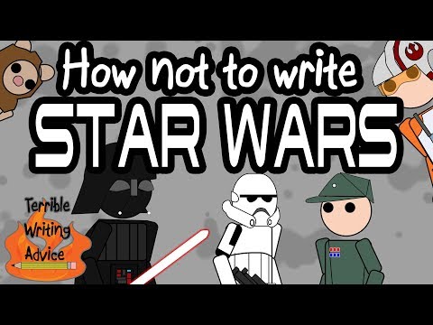 How not to write STAR WARS-TERRIBLE WRITING ADVICE