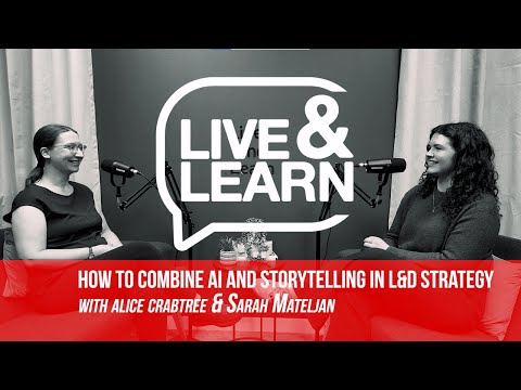 How to Combine AI and Storytelling in L&D Strategy The Live and Learn Podcast (Sarah Mateljan)