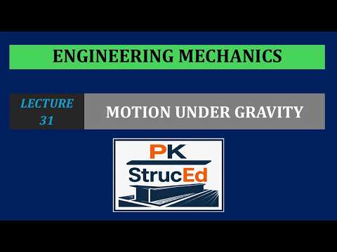 Engineering Mechanics | Lecture 31 | Rectilinear Motion | Motion under Gravity
