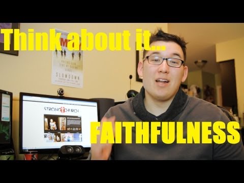 Think about it...FAITHFULNESS