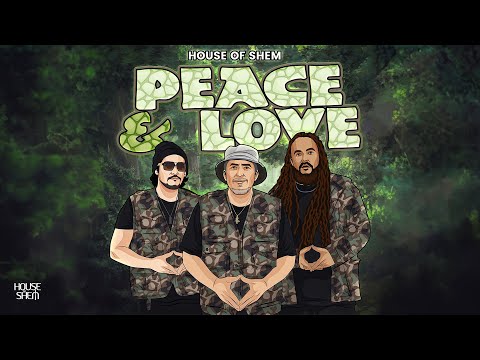 House of Shem - Peace & Love (Audio)