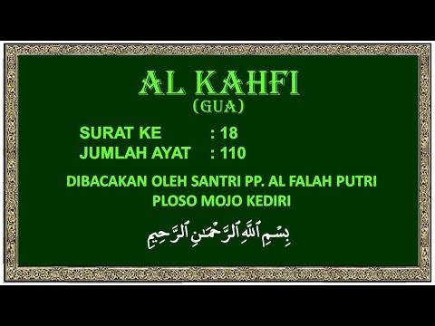 BACAAN AL QURAN SURAH AL KAHFI AYAT 1 SD 110 BERSAMA SANTRI PONPES AL FALAH PUTRI PLOSO MOJO KEDIRI