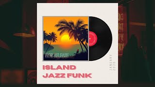 Island Jazz Funk: Chill Rhythms and Tropical Vibes