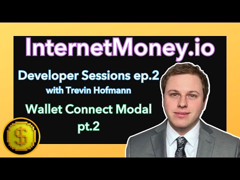 InternetMoney.io Developer Sessions ep2 with Trevin Hofmann: Wallet Connect Modal (Part 2)