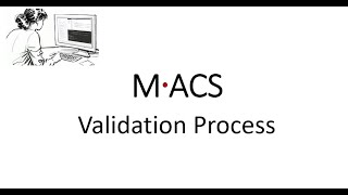 MACS Validation Process