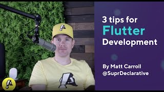 3 tips on getting started with your Flutter journey | MATT CARROLL