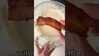 Will bacon waffle?