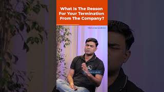 What is the reason for your termination from the company? | #thekiranacademy #shorts