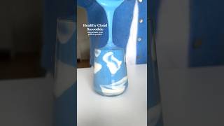Healthy Cloud Smoothie☁️🩵 #healthyrecipes #smoothie #easyrecipes