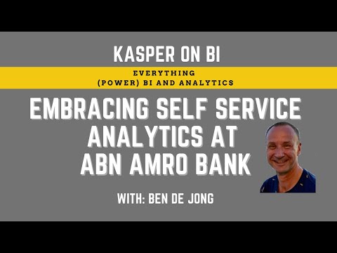 Embracing Self Service Analytics with Power BI at ABN AMRO Bank with Ben de Jong