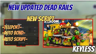 🔥 NEW Dead Rails Script 2025 (NO KEY) | Infinite Bonds Auto Farm, Auto Win, Bring All Items |