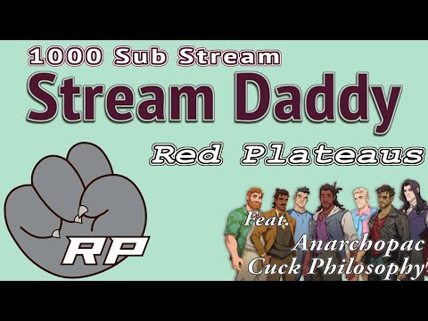 1k stream ft. Anarchopac and Cuck Philosophy! | Dream Daddy
