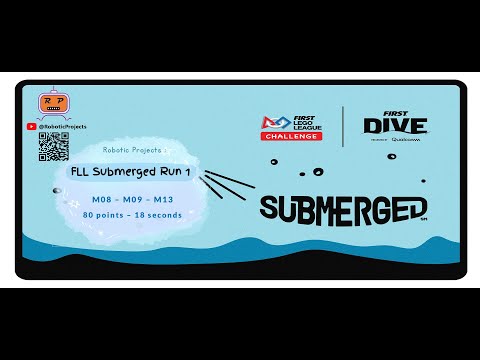 FLL Submerged Run 1 M08 - M09 - M13 for 80 pts  @RoboticProjects