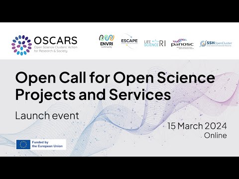 OSCARS 1st Open Call for Open Science projects and services - Launch event, 15 March 2024