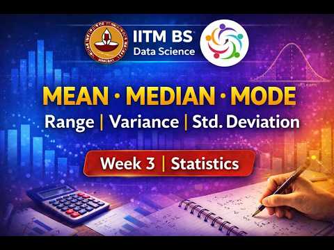 Statistics Week 3 |Mean, Median, Mode, Variance & Standard Deviation || IITM BS Data Science
