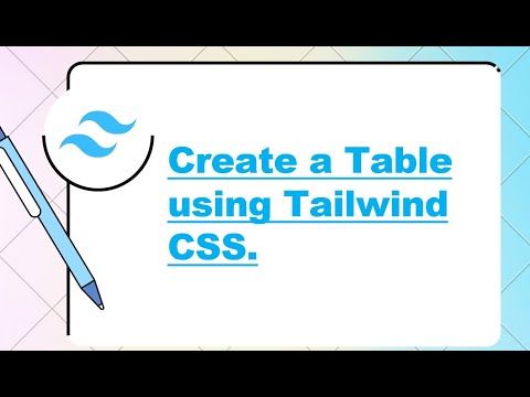 How to create a Table using Tailwind CSS.