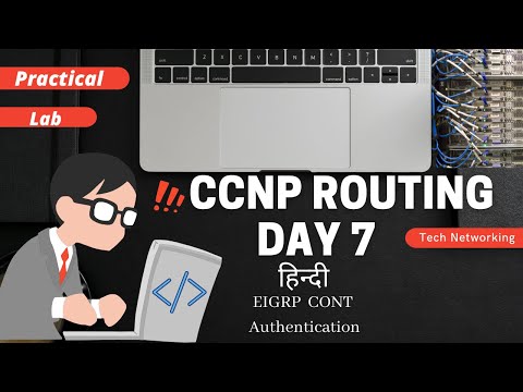 CCNP Day 7 EIGRP Cont || Hindi || Tech Networking Shahrukh