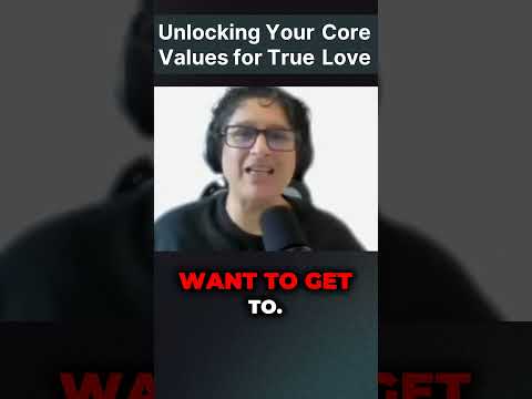 Unlocking Your Core Values for True Love #shorts  #selfhealingcommunity #selfcare
