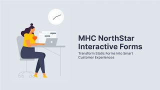 MHC NorthStar Interactive Forms: Transform Static Forms into Smart Customer Experiences