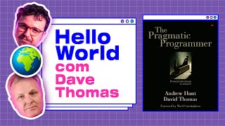Programador pragmático, amante das linguagens e professor: Dave Thomas | Hello World 🌎