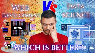 Web Development vs Data Science: Which Career is Right for You in 2025?
