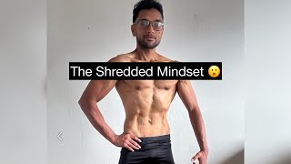 The Mindset You Need to Get and Stay Shredded