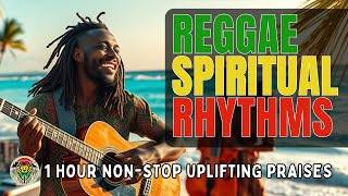 Reggae Spiritual Rhythms to Refresh Your Soul