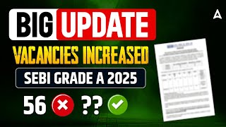 📢 SEBI Grade A 2025 Vacancy Increased 😍 | Big Update for Aspirants!