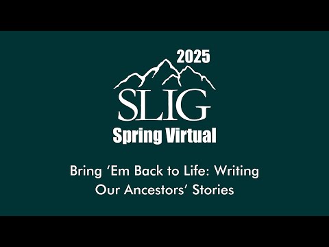 Bring ‘Em Back to Life: Writing Our Ancestors’ Stories-Annette Burke Lyttle & Jennifer Kahn Bakkala