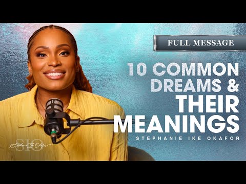 What Do Your Dreams Really Mean? 10 Common Dreams Explained - Stephanie Ike Okafor