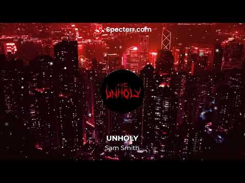 Unholy By Sam Smith ( Visualised )