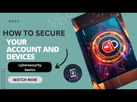 How to secure your accounts and devices basics cybersecurity in short simple