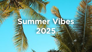 Summer Vibes 2025 ⛱️ Chill Mix