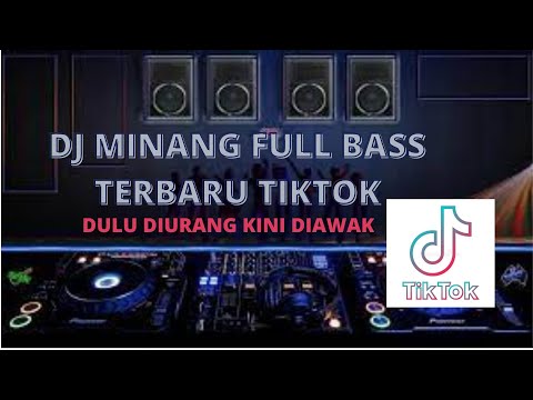 DJ MINANG DULU DIURANG KINI DIAWAK TERBARU  TIKTOK 2021