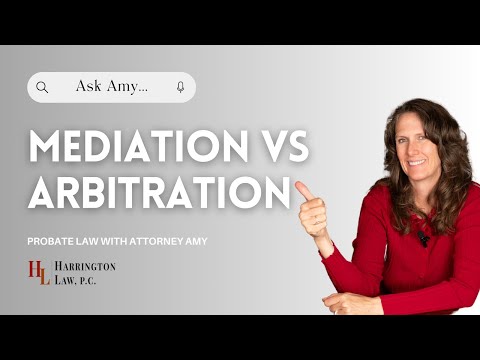 Mediation VS Arbitration in Estate Litigation | California Probate Law with Attorney Amy