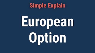 European Option: Definition, Types, Versus American Options