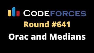 Codeforces Round #641 | Orac and Medians | Problem D | Interesting Greedy Problem