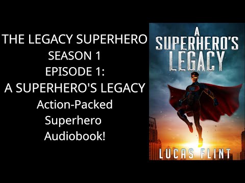 The Legacy Superhero Season 1, Episode 1: A Superhero's Legacy