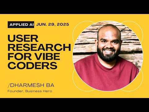 User research for Vibe coders | how to do user research | Dharmesh BA | Applied AI Club