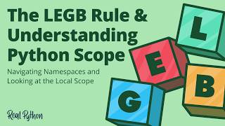 The LEGB Rule & Understanding Python Scope: Navigating Namespaces and Looking at the Local Scope